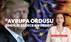 “AVRUPA ORDUSU ŞİMDİLİK SADECE BİR HEDEF”