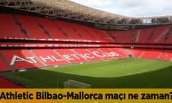 Athletic Bilbao Mallorca maçı ne zaman, hangi kanalda CANLI yayınlanacak?