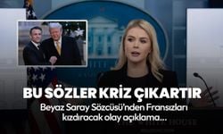 Beyaz Saray Sözcüsü’nden Fransızları kızdıracak olay sözler