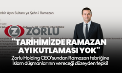 Zorlu Holding CEO'sundan Ramazan tebriğine sert tepki: 70 yıllık tarihimizde Ramazan ayı kutlaması yok