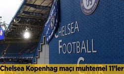 Chelsea Kopenhag maçı muhtemel 11’ler hangi kanalda CANLI yayınlanacak