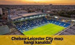 Chelsea Leicester City maçı ne zaman, hangi kanalda CANLI yayınlanacak?