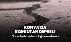 Konya'da korkutan deprem