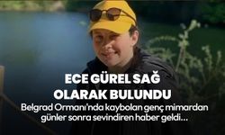 İstanbul'da kaybolan mimar Ece Gürel sağ olarak bulundu