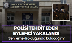 "Seni emekli olduğunda bulacağım" diyerek polisi tehdit etti: Yakalandı