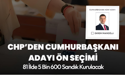 CHP’den Cumhurbaşkanı Adayı Ön Seçimi: 81 İlde 5 Bin 600 Sandık Kurulacak