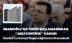 İstanbul Cumhuriyet Başsavcılığı İmamoğlu'nun adli kontrol kararına itiraz edecek