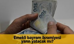 Emekli bayram ikramiyesi yarın yatacak mı? İkramiye farkları ne zaman?