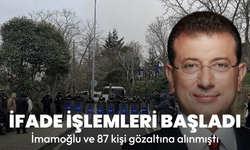 İmamoğlu ve diğer şüphelilerin ifadelerine başlandı