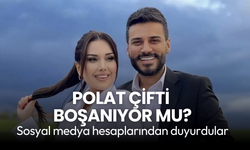 Polat çifti boşanıyor mu? Sosyal medya hesaplarından duyurdular