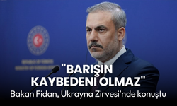 Bakan Fidan: Barışın kaybedeni olmaz