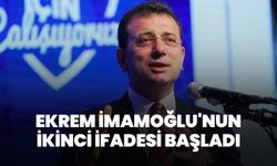 Ekrem İmamoğlu'nun ikinci ifadesi başladı