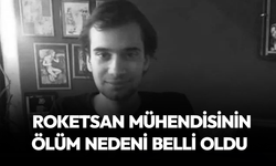 ROKETSAN Mühendisi Yusuf Serdar Yücel’in Ölüm Nedeni Netleşti