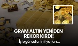 Gram altın yeniden rekor kırdı!