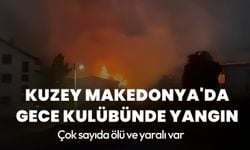 Kuzey Makedonya'da gece kulübünde yangın: En az 51 kişi öldü