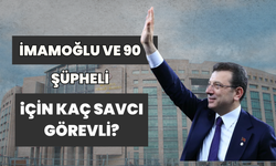 Ekrem İmamoğlu ve 91 Şüpheli İçin Kaç Savcı Görevlendirildi? Süreç Nasıl İşleyecek?