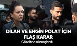 Dilan Polat ve Engin Polat serbest bırakıldı