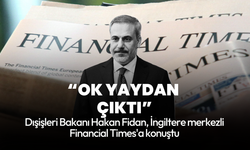 Hakan Fidan, Financial Times'a konuştu: Avrupa için ok yaydan çıktı