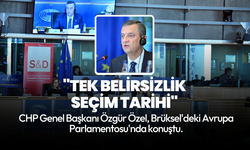 CHP lideri Özel: Seçimlerle ilgili tek belirsizlik seçim tarihi