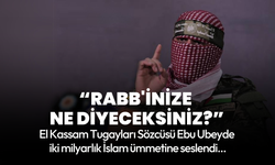 Ebu Ubeyde İslam ümmetine seslendi: Onurunuzu savunmak için ne yapacaksınız?