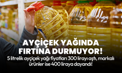 5 litrelik ayçiçek yağı fiyatları 300 lirayı aştı