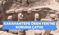 Karahantepe Ören Yeri'ne koruma çatısı