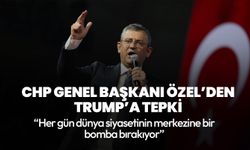 CHP Genel Başkanı Özel'den Trump'a tepki: "Her gün dünya siyasetinin merkezine bir bomba bırakıyor"