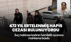 472 yıl ertelenmiş hapis cezası bulunuyordu! Suç makinesi kadının hamilelik oyununu mahkeme bozdu