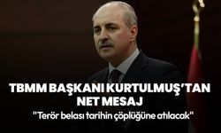 TBMM Başkanı Kurtulmuş: "Terör belası tarihin çöplüğüne atılacak"