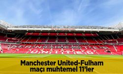 Manchester United Fulham maçı ne zaman, hangi kanalda canlı izlenebilir?