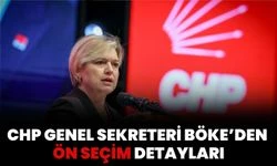 CHP Genel Sekreteri Böke’den Ön Seçim Detayları: