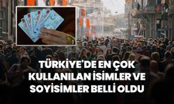 Liste şaşırtmadı! Türkiye'de en çok kullanılan isimler ve soyisimler belli oldu