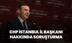 CHP İstanbul İl Başkanı Özgür Çelik hakkında soruşturma