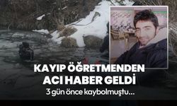Yozgat'ta 3 gün önce kaybolan öğretmenden acı haber