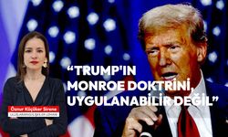 TRUMP'IN MONROE DOKTRİNİ UYGULANABİLİR DEĞİL