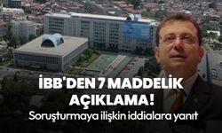 İBB'den 7 maddelik açıklama! Soruşturmaya ilişkin iddialara yanıt