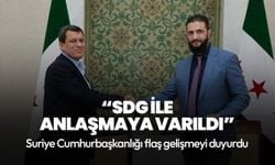 Resmi açıklama geldi! Suriye: SDG ile anlaşmaya varıldı