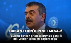 Bakan Tekin'den net mesaj! "Eyleme katılan arkadaşlarımıza gerekli adli ve idari işlemleri başlatacağız"