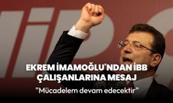 Ekrem İmamoğlu'ndan İBB çalışanlarına mesaj!  "Mücadelem devam edecektir"