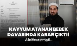 Adana'da kayyum atanan bebek davasında karar çıktı!