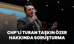 CHP Milletvekili Turan Taşkın Özer hakkında soruşturma başlatıldı