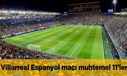 Villarreal Espanyol maçı ne zaman, hangi kanalda canlı yayınlanacak?