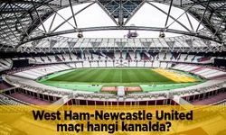 West Ham Newcastle United maçı ne zaman, hangi kanalda CANLI yayınlanacak?