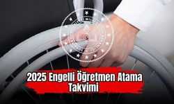 2025 Engelli Öğretmen Atama Takvimi Belli Oldu mu? İşte 1381 Kadro İçin Kritik Tarihler...