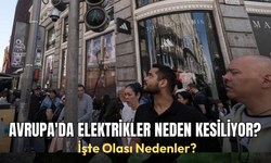 Avrupa'da Elektrik Neden Kesiliyor? İşte Olası Sebepler