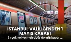 İstanbul Valiliği'nden 1 Mayıs kararı