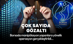 Borsada manipülasyon operasyonu! 15 gözaltı kararı