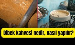 Dibek kahvesi nedir ve nasıl yapılır?