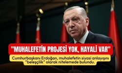 "Muhalefetin Projesi Yok, Hayali Var"