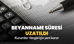 Kurumlar Vergisi beyanname süresi uzatıldı